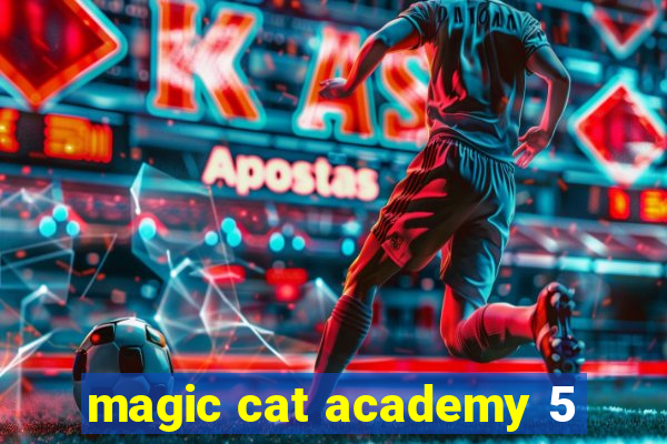 magic cat academy 5